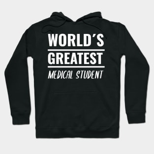 World´s Greatest Medical Student - Medschool Funny Gift For Nurse & Doctor Medicine Hoodie